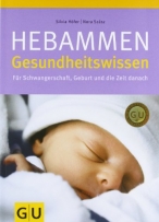 Hebammen-Gesundheitswissen: Für Schwangerschaft, Geburt und die Zeit danach (Einzeltitel Partnerschaft & Familie)