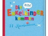 Hilfe - die Enkelkinder kommen - Bastelideen