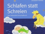 Schlafen statt Schreien: Das liebevolle Einschlafbuch