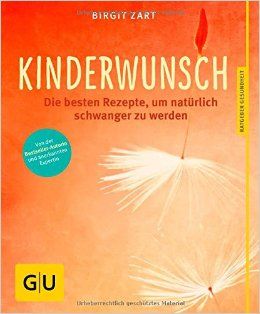 Das Buch - Kinderwunsch, ganzheitliche Rezepte - bestellen