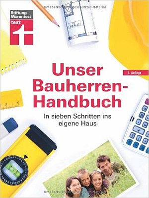 Unser Bauherren-Handbuch: In sieben Schritten ins eigene Haus