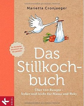 Das Stillkochbuch mit 100 Rezepten kaufen