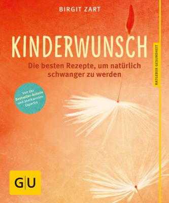 Das Buch - Kinderwunsch: Die besten ganzheitlichen Rezepte - kaufen