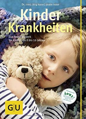 Das Buch - Kinderkrankheiten: Das Standardwerk für Kinder von 0 bis 16 Jahren - bestellen