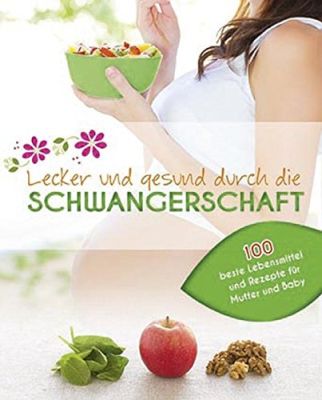 Das Buch - Lecker und gesund durch die Schwangerschft - bestellen