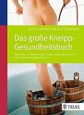 Das große Kneipp-Gesundheitsbuch: Mehr als nur Wassertreten - bestellen