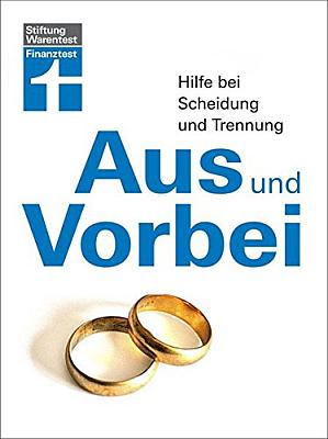 Das Buch - Aus und Vorbei: Hilfe bei Scheidung und Trennung - bestellen