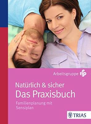 Das Buch - Natürlich und sicher Familienplanung mit dem Sensiplan - bestellen