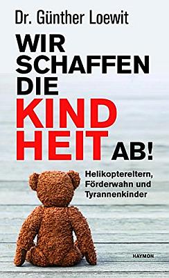 Das Buch - Wir schaffen die Kindheit ab! - bestellen