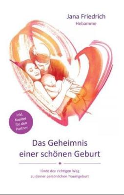 Das Buch - Das Geheimnis einer schönen Geburt - bestellen