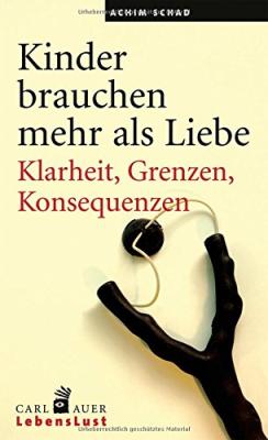 Das Buch - Kinder brauchen mehr als Liebe - bestellen