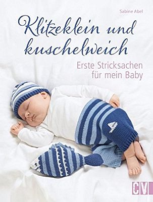 Das Babystrickbuch - Klitzeklein und kuschelweich - bestellen