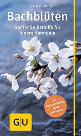 Den GU-Ratgeber - bachblüten: Sanfte Selbsthilfe für innere Harmonie - bestellen