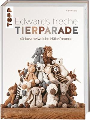 Das Buch - Edward freche Tierparade - 40 Häkelanleitungen - bestellen