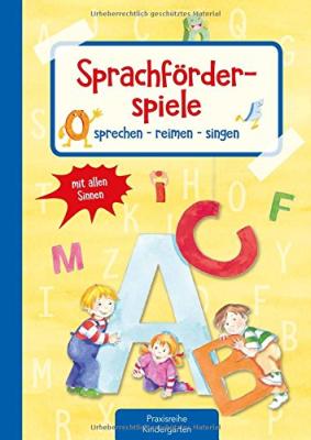 Das Buch - Sprachförderspiele: sprechen - reimen - singen mit allen Sinnen - bestellen