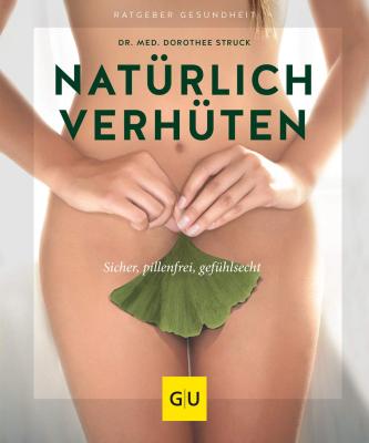 Das Buch - Natürlich Verhüten aus GU-Verlag - bestellen