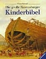 Die große Ravensburger Kinderbibel: Geschichten aus dem Alten und Neuen Testament