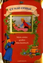 Es war einmal... Mein erstes großes Märchenbuch