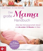 Alles über Schwangerschaft, Geburt und die ersten 10 Monate mit Baby. Mit MamaPlus Bonusmaterial