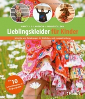 Lieblingskleider für Kinder: Schnitte und Anleitungen für Mädchen- und Jungenkleidung