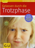 Gelassen durch die Trotzphase (GU Ratgeber Kinder)