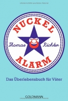 Nuckelalarm: Das Überlebensbuch für Väter