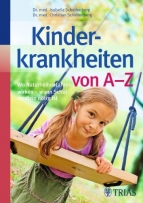 Kinderkrankheiten von A-Z: Wo Naturheilverfahren wirken - wann Schulmedizin nötig ist